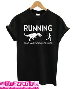 Some motivation required t Shirt