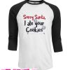 Sorry Santa I Ate Your Cookies T Shirt