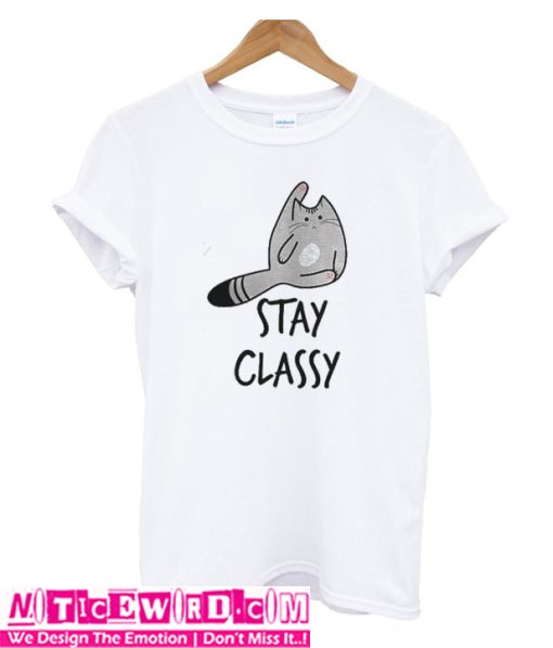 Stay Classy T Shirt