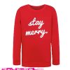 Stay Merry Sweatshirt