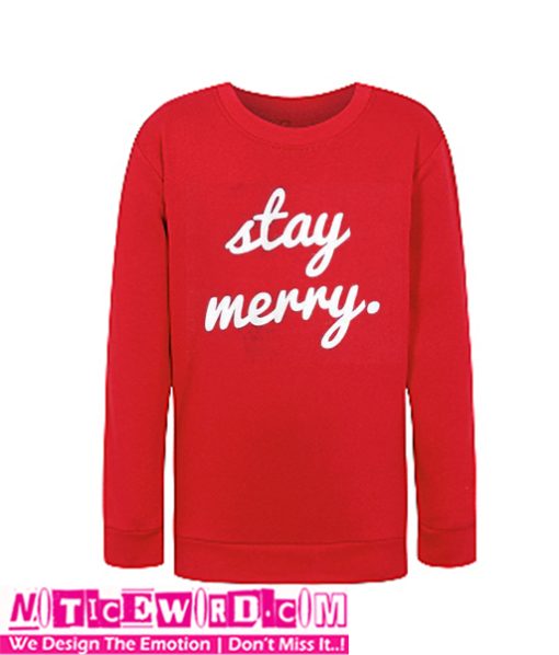 Stay Merry Sweatshirt