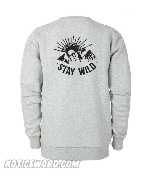 Stay Wild Sweatshirt