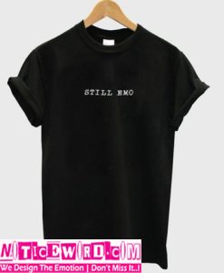 Still Emo T-Shirt