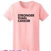 Stronger Than Cancer T Shirt