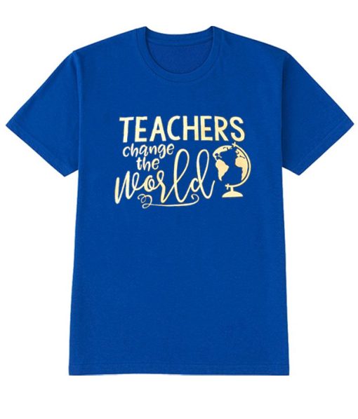 Teachers Change The World T SHirt