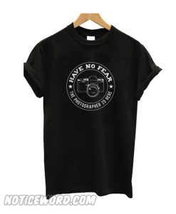 The Photographer is Here T Shirt