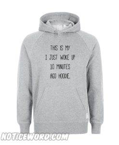This Is My I Just Wake Up Hoodie