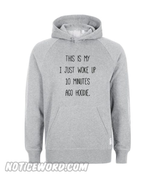 This Is My I Just Wake Up Hoodie