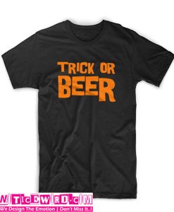 Trick Or Beer T Shirt