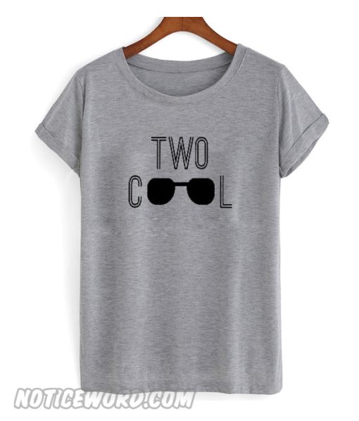 Two Cool T Shirt