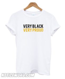 Very Black Very Proud t Shirt