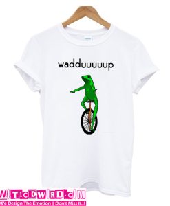 Wadduuuuup T-Shirt