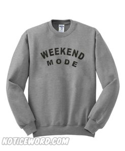 Weekend Mode Sweatshirt