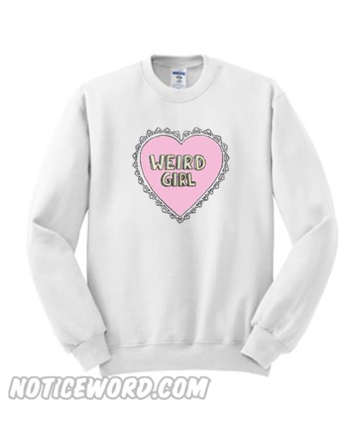 Weird Girl Sweatshirt