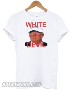 White Devil Trump T-Shirt