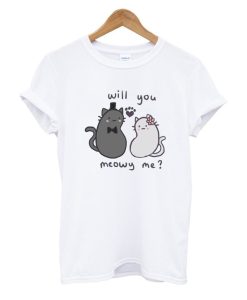 Will you Meowy me T Shirt