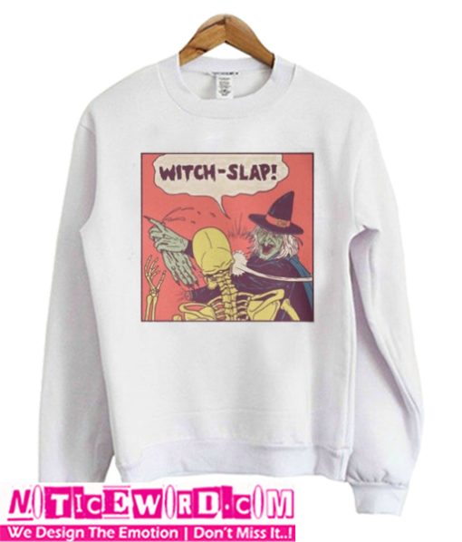 Witch Slap Sweatshirt