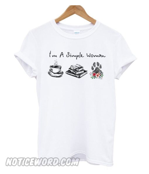 i'm A Simple Woman T Shirt