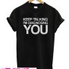 keep Talking T Shirt