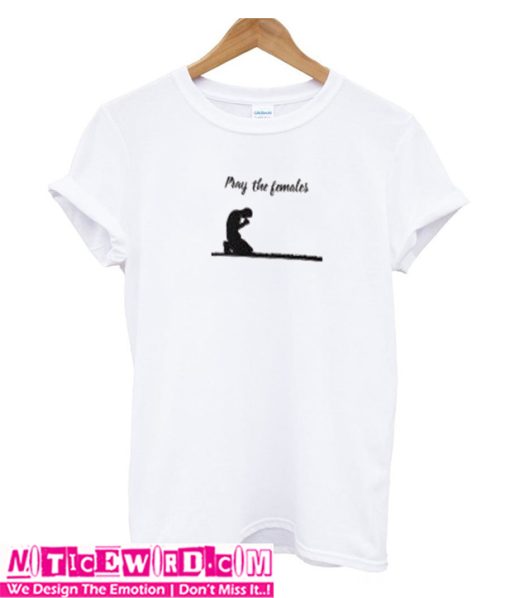 pray the female T-Shirt