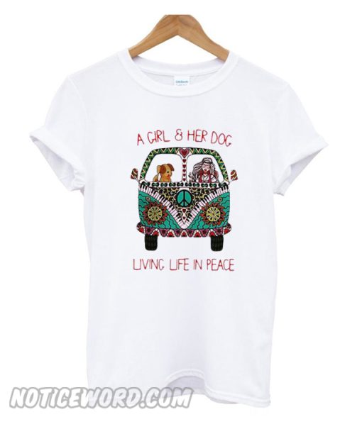 A girl & her dog living life in peace T-shirt from Noticeword