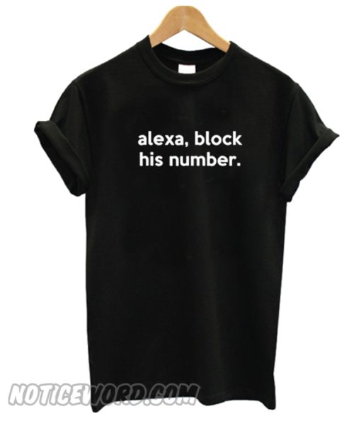 Alexa Block His Number T-Shirt