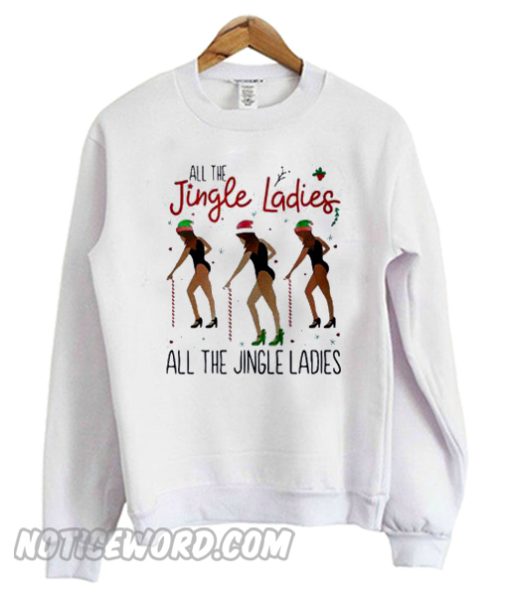 All the jingle ladies all the jingle ladies Sweatshirt
