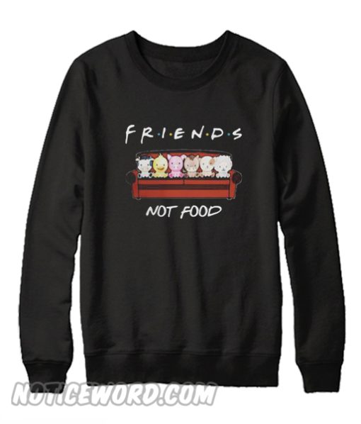 Animals friends not food Sweatshirt