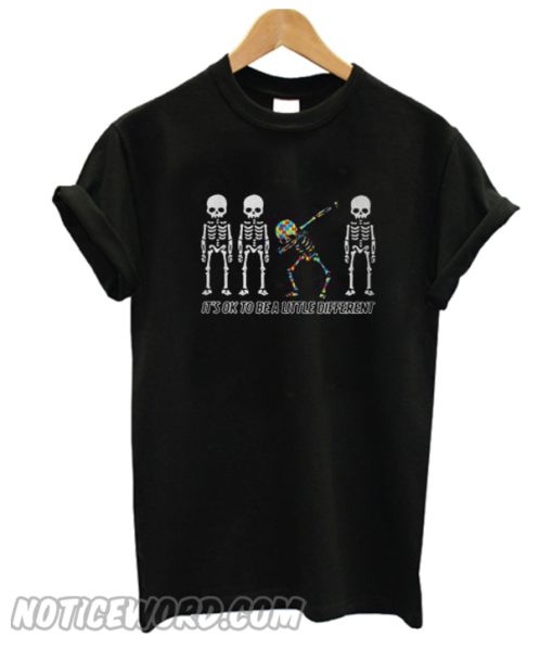 Autism Dabbing Skeleton its ok to be a little different T-shirt from Noticeword