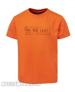 Be The Light t Shirt