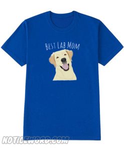 Best LAb Mom T Shirt