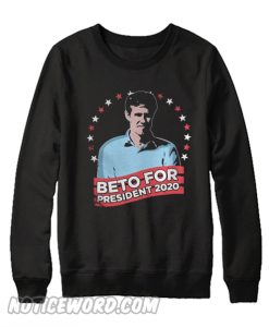 Beto O’rourke For President In 2020 Sweatshirt