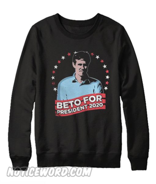 Beto O’rourke For President In 2020 Sweatshirt