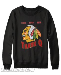 Blackhawks 2010 2013 2015 thank Q Sweatshirt