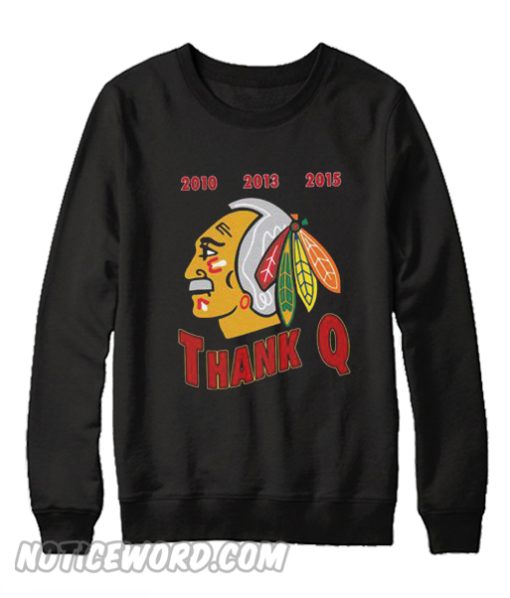 Blackhawks 2010 2013 2015 thank Q Sweatshirt