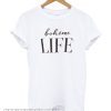 Boheme Life T Shirt