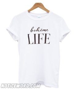 Boheme Life T Shirt