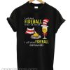 Camping I will drink Fireball here or there I will drink Fireball everywhere T-Shirt