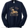 Don't Stop Retrievin' Sweatshirt