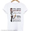 Dr Seuss I will drink Captain Morgan here or there I will drink T-Shirt