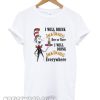 Dr Seuss I will drink Jack Daniel’s here or there T-shirt