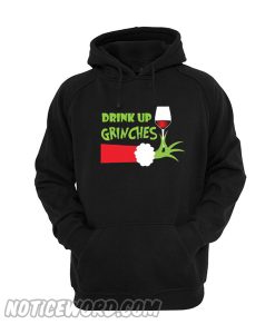 Drink Up Grinches Christmas Hoodie