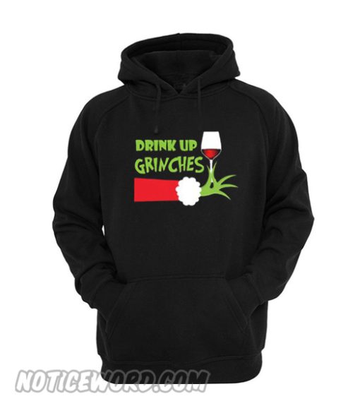 Drink Up Grinches Christmas Hoodie