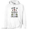 Drink Up Grinches It’s Christmas Hoodie