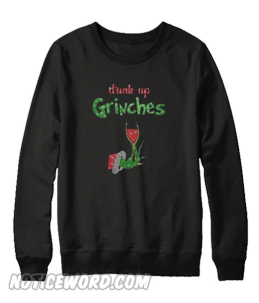 Drink Up Grinches Sweatshirt
