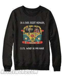 Elephants Hippie car on a dark desert highway cool wind in my hair Sweatshirt