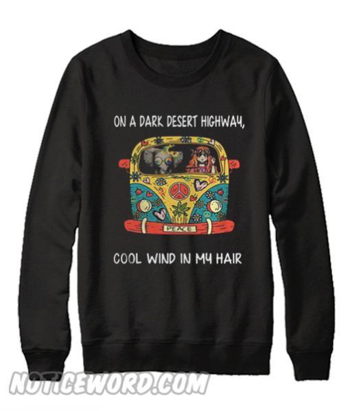 Elephants Hippie car on a dark desert highway cool wind in my hair Sweatshirt