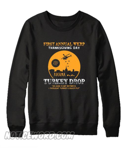 First annual WKRP thanksgiving day Turkey drop Sweatshirt