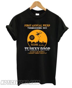 First annual WKRP thanksgiving day Turkey drop T-shirt from Noticeword