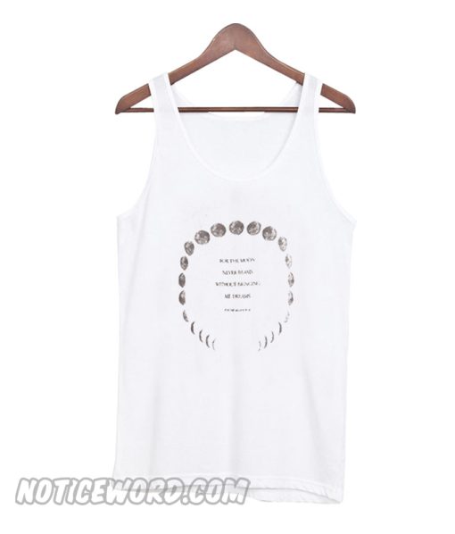 For The Moon Never Beams Tank Top